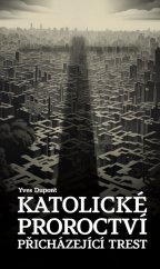 Katolické proroctví: přicházející trest
