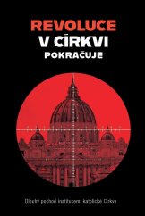 Revoluce v Církvi pokračuje